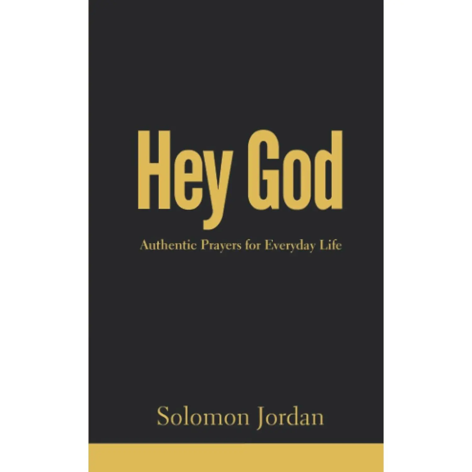 Hey God: Authentic Prayers for Everyday Life (Hey God Prayer Books)
