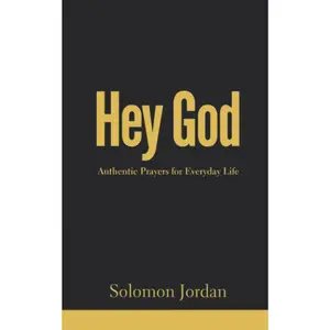Hey God: Authentic Prayers for Everyday Life (Hey God Prayer Books)