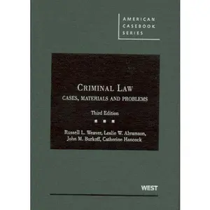 USED-Criminal Law: Cases, Materials & Problems (American Casebook Series) by Russell L. Weaver (Hardcover)