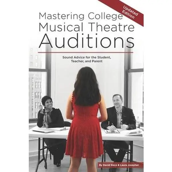 USED-Mastering College Musical Theatre Auditions: Sound Advice for the Student, Teacher, and Parent by Josepher, Laura (Paperback)