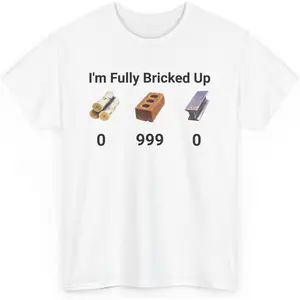 I'm Fully Bricked Up T-Shirt, Funny 90s Meme, Cringey Weird Memes, Unhinged Shirt, Funny Teenager Gift, Unethical Shirt