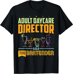 Casual Cotton shortsleeve tees Adult Daycare Director The Bartender Funny T-Shirt