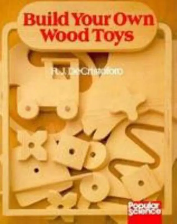 USED-Build Your Own Wood Toys by R. J. De Cristoforo (Paperback)