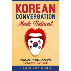 Korean Conversation Made Natural: Engaging Dialogues to Learn Korean
