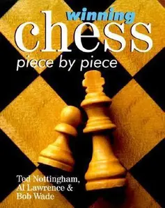 USED-Winning Chess Piece By Piece by Ted Nottingham (Paperback)