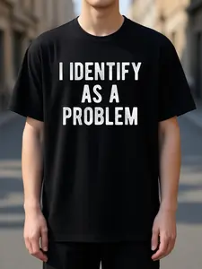 Graphic T-Shirt Round Neck"I IDENTIFY AS A PROBLEM" Slogan Print | Distressed Font Humor | Edgy Casual Streetwear | Unisex OOTD Essential | TikTok Trending Funny Statement Tee for Men Women 2026 Summer New Release