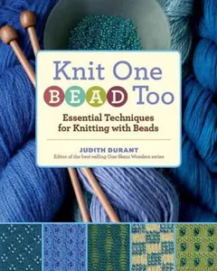 USED-Knit One, Bead Too: Essential Techniques for Knitting with Beads by Durant, Judith (Spiral-bound)