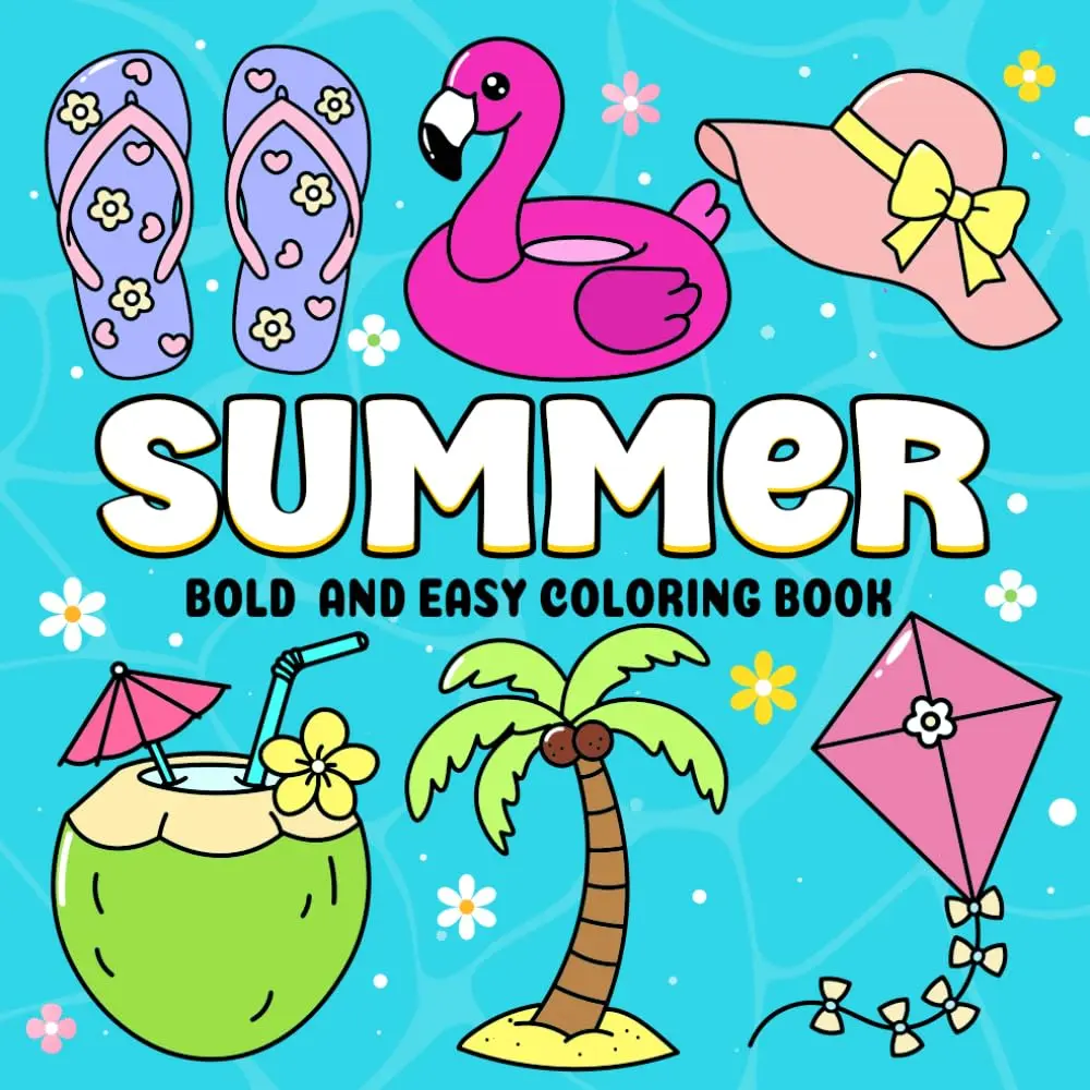 Summer! Bold and Easy Coloring Book for Kids, Toddlers & Seniors | 50 Fun-In-The-Sun Pages with Simple Summer Designs: Simple & Bold Summer Coloring ... A Bold & Easy Coloring Book Collection)