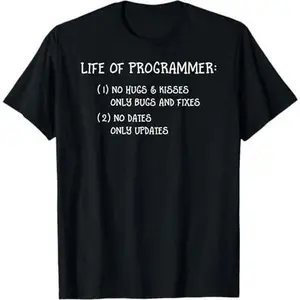 Life of a programmer computer geek programming coding funny T-Shirt