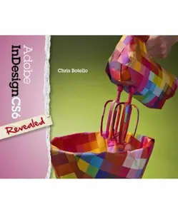 USED-Adobe InDesign CS6 Revealed (Adobe CS6) by Chris Botello (Hardcover)