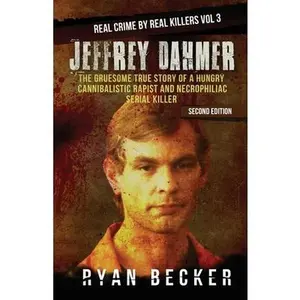 USED-Jeffrey Dahmer: The Gruesome True Story of a Hungry Cannibalistic Rapist and Necrophiliac Serial Killer by Seven, True Crime (Paperback)