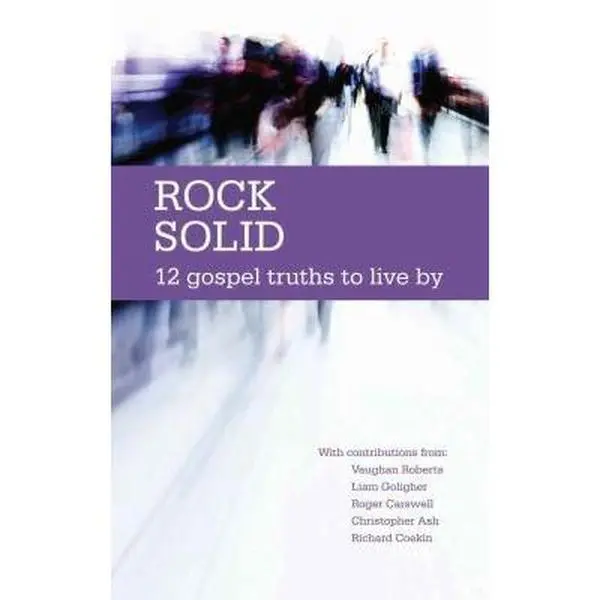 USED-Rock Solid: 12 Gospel Truths to live by by Tim Thornborough (Unknown)