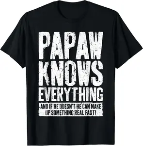 Papaw Knows Everything Shirt for Papaw Funny Men Fathers Day T-Shirt Pure Cotton Graphic Tees Menswear Top: Gifts for Men & Women