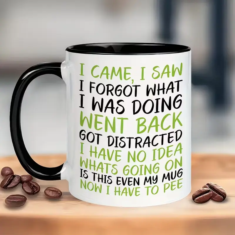11oz Printed Sturdy Lightweight Ceramic Coffee Mug Cup, Funny Quote "I Came, I Saw, I Forgot" Printed Sayings Thermal Transfer Mug, Dishwasher Safe, Creative Birthday Gifts for Family-Friends