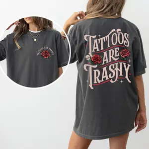 Vintage Tattoos Are Trashy 2-Sided Shirt Comfort Colors, Retro Tattoos Are Trashy Rose Graphic Printed Tee, Tattoos Are Stupid Tee, Funny Gift For Tattoos Lover, Sarcastic Shirt, Oversized Women's Tops, Casual Womenswear, Soft Cotton Fabric Fit Chic Style