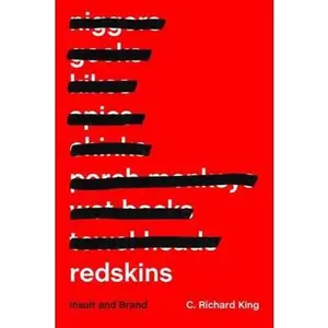 USED-Redskins: Insult and Brand by King, C. Richard (Hardcover)