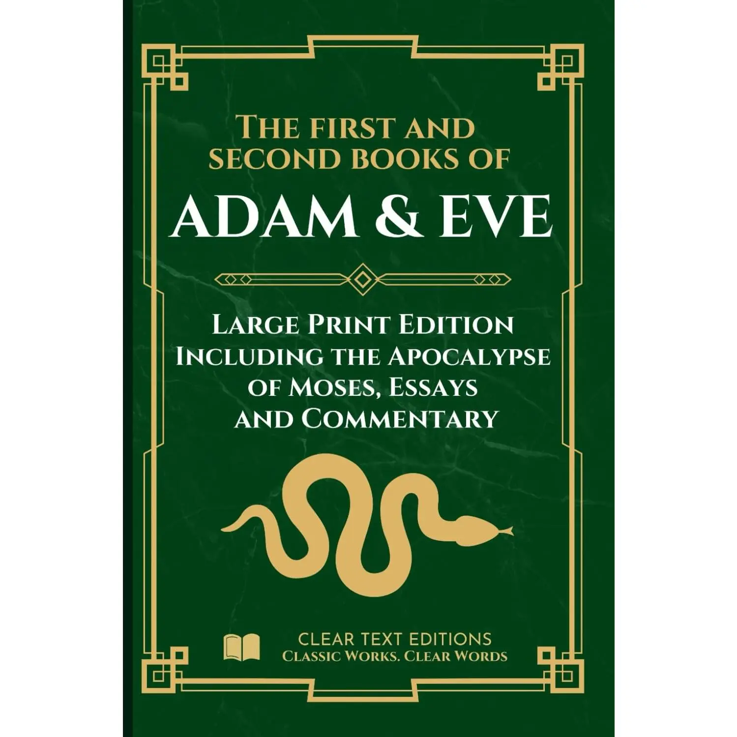 The First and Second Books of Adam and Eve - Modern Translation: The conflict With Satan, includes the Apocalypse of Moses and Original Essays & Commentary (Lost Books of the Bible)