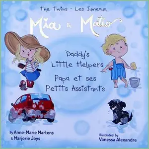 USED Book - Bilingual Book - The Twins Mia & Mateo Daddy's Little Helpers - Livre Anglais - Francais by Anne-Marie Martens (Hardcover)