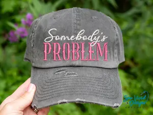 Somebody's Problem Hat | Distressed Baseball Cap OR Ponytail Hat | Hats for Women | Country Music Fan | Concert Hat | Funny Hats for Gifts