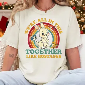 Funny Sarcastic Shirt, We’Re All In This Together Like Hostages Sweatshirt, Dark Humor Quote Hoodie, Unisex Sweater Pullover Tee