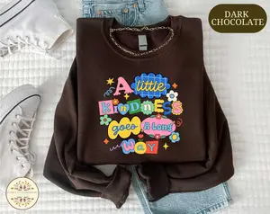A Little Kindness Goes A Long Way Gidlan Sweatshirt, Inspirational Quote Sweater, Positive Message Motivational Teacher, Mental Health Awareness Sweater