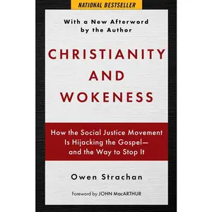 USED-Christianity and Wokeness: How the Social Justice Movement Is Hijacking the Gospel - And the Way to Stop It by Strachan, Owen (Paperback)