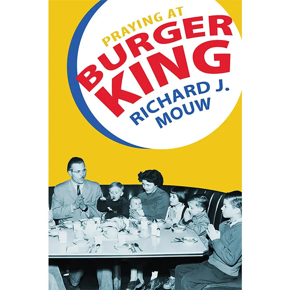 USED-Praying at Burger King by Mouw, Richard J. (Paperback)