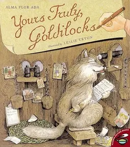 Yours Truly, Goldilocks -- Alma Flor Ada, Paperback
