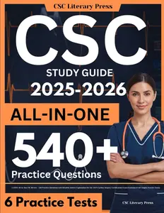 CSC Study Guide: LATEST All-In-One CSC Review + 540 Practice Questions with Detailed Answer Explanation for the AACN Cardiac Surgery Certification Exam