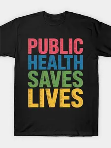 Public Health Saves Lives T-shirt Same Style for Men and Women -2026 Summer Short-sleeved Printed T-shirt Pure Cotton 220GUnisex 2026 Black T-Shirt