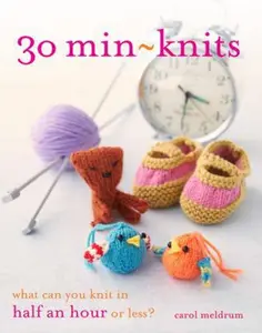 USED-30 Min-Knits: What Can You Knit in Half an Hour or Less? by Meldrum, Carol (Paperback)
