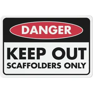 Danger Keep Out Scaffolders Only For House 12" X 8" Yard Sign, Premium Aluminum, Sun-Proof, Rust-Free