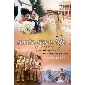 USED-Write from Life: Turning Your Personal Experiences into Compelling Stories by Meg Files (Paperback)