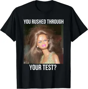 You Rushed Through Your Test Funny Test Day Teacher Meme T-Shirt