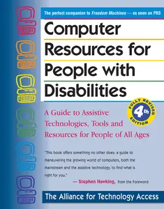USED-Computer Resources for People with Disabilities: A Guide to Assistive Technologies, Tools and Resources for People of All Ages by Alliance for Technology Access (Paperback)