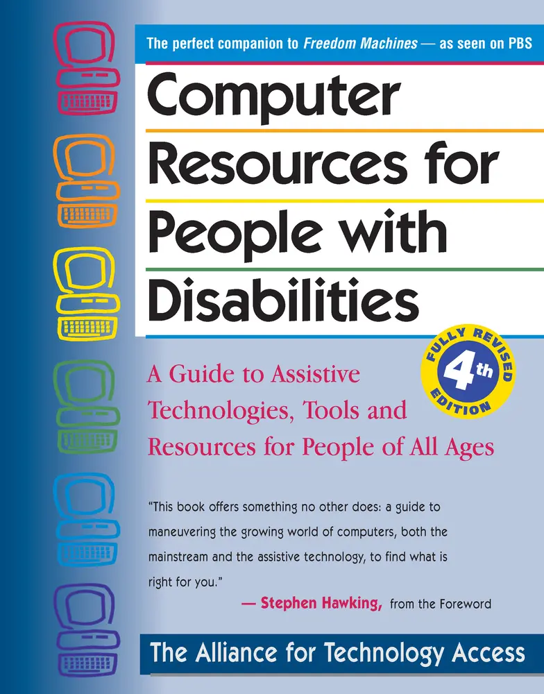 USED-Computer Resources for People with Disabilities: A Guide to Assistive Technologies, Tools and Resources for People of All Ages by Alliance for Technology Access (Paperback)