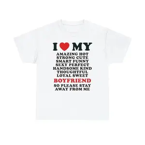 I Love My Amazing Hot Boyfriend So Please Stay Away From Me Unisex Tee Heart Funny Romantic Couple Meme Shirt Viral Quote, Adult funny T-shirt, Gift for Woman and Man