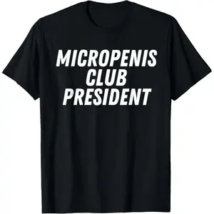 Menswear Round Neck Short-Sleeve 100% Cotton Funny T-Shirt - Micropenis Club President Sarcasm Design, Made in USA, Adult Top, Gift for Men, Casual Funny Shirts