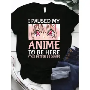 I Paused My Anime to Be Here Otaku Anime Merch Print T Shirts Casual Short Sleeve T-shirt for Women