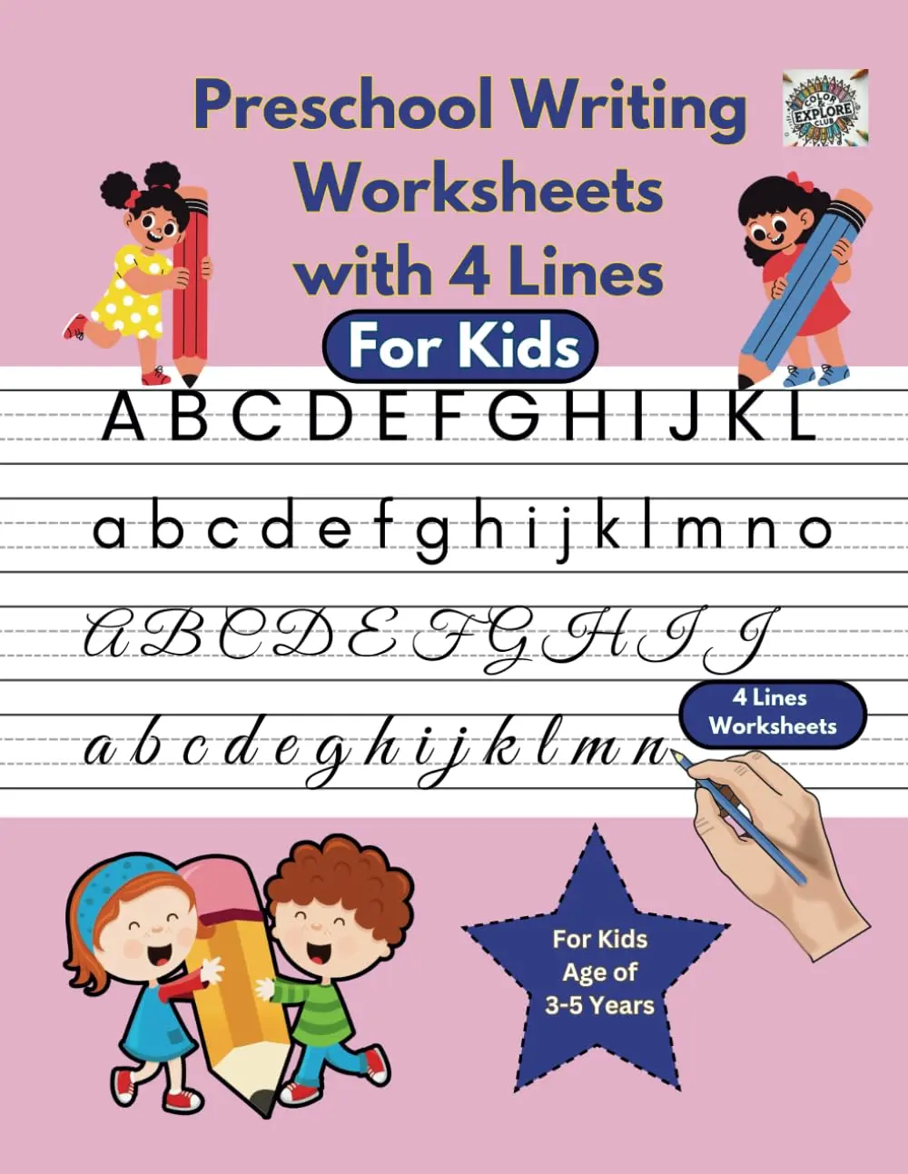 Preschool Writing Worksheets with 4 lines for Kids of Age 3-5 Years: Designed toDevelop Early Literacy, Fine Motor Skills, and Handwriting Practice ... Way forPreschool and Kindergarten Learners