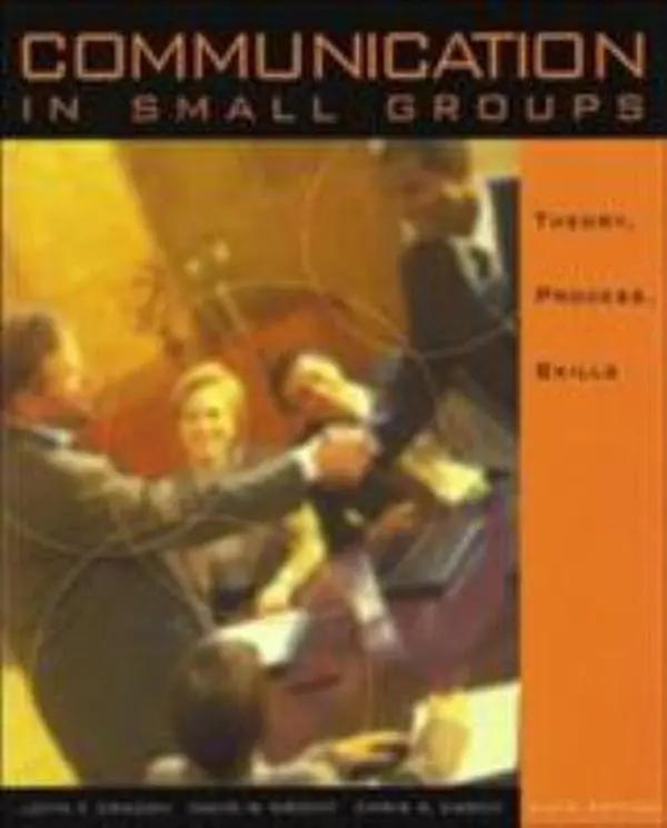 USED-Communication in Small Groups: Theory, Process, and Skills (with InfoTrac) (The Wadsworth Series in Speech Communication) by John F. Cragan (Paperback)