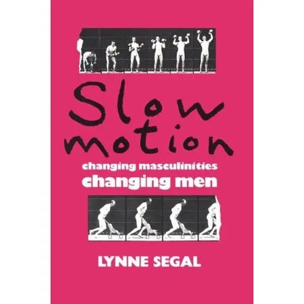 USED-Slow Motion: Changing Masculinities Changing Men by Lynne Segal (Paperback)