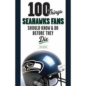 USED-100 Things Seahawks Fans Should Know & Do Before They Die (100 Things...Fans Should Know) by John Morgan (Paperback)