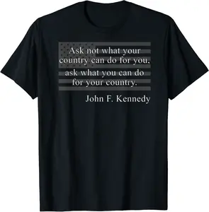 ASK NOT WHAT YOUR COUNTRY CAN DO FOR YOU JFK QUOTE US FLAG T-Shirt - Almadeli Shop 86B08PBRPTMX