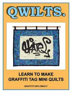 USED-Qwilts.: Learn To Make Graffiti Tag Mini Quilts by Graffiti Diplomacy (Paperback)