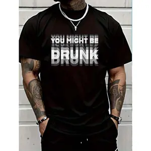 100% Cotton Funny Drinking Humor You Might Be Drunk T-Shirt Women's Men Graphic Tee