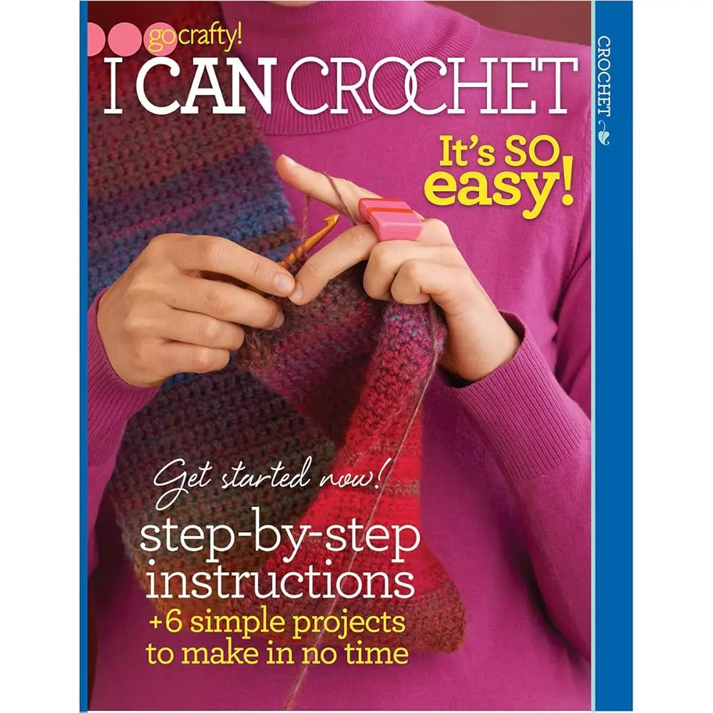 Go Crafty! Crochet Guide Book for Crochet Beginners - Step-by-Step Instructions, 6 Simple Quick Crafting Projects