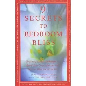 USED-The 9 Secrets to Bedroom Bliss: Exploring Sexual Archetypes to Reveal Your Lover's Passions and Discover What Turns You On by Oona Mourier (Hardcover)