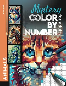 Mystery Mosaic Color by Number for Adults Animals - Color Quest Challenge to Reveal Cats, Dogs, Horses, Lions & More - Fun & Relaxing Coloring Book