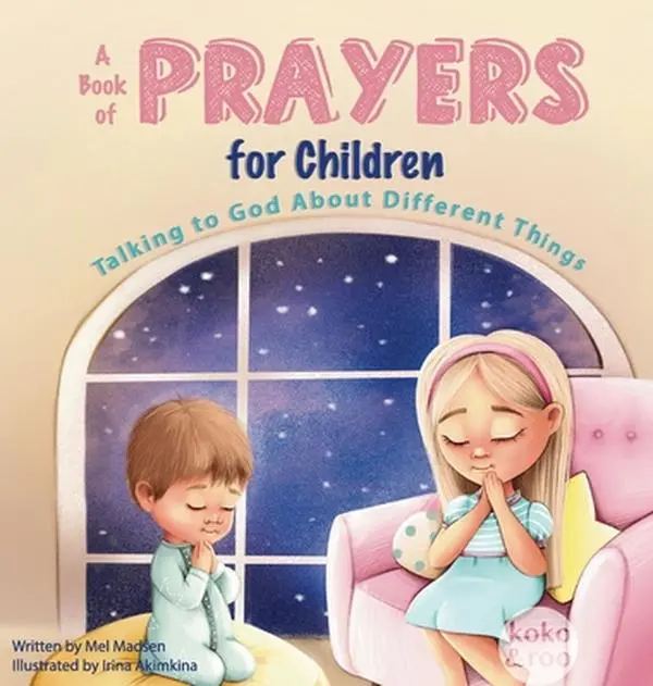 Used Soft Cover Book - A Book of Prayers for Children: Talking to God About Different Things by Melissa Madsen (English) - For Children Ages 2-10